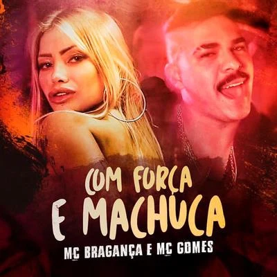 Com Força e Machuca 專輯 MC Gomes/MC Gomes & MC Jivas/MC Jivas