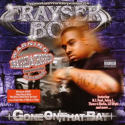 Gone On That Bay 專輯 Frayser Boy