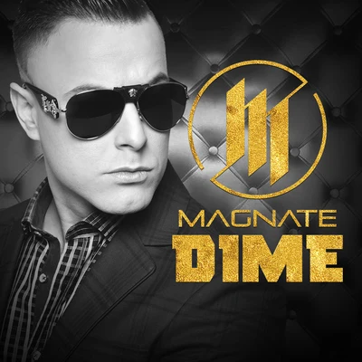 Dime 專輯 Magnate/Pipe Calderon