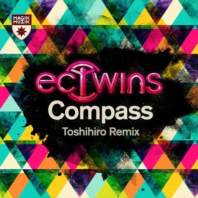 Compass (Toshihiro Remix) 專輯 EC Twins/Mayra/Flashmob/VIZE/Low Steppa