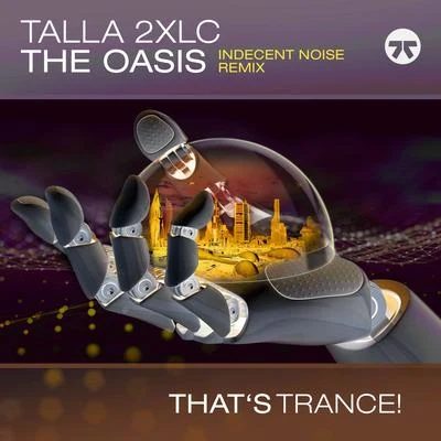 The Oasis (Indecent Noise Remix) 專輯 Talla 2XLC