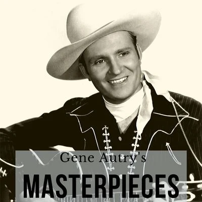 Gene Autrys Masterpieces 專輯 Gene Autry