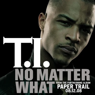 No Matter What 專輯 T.I.