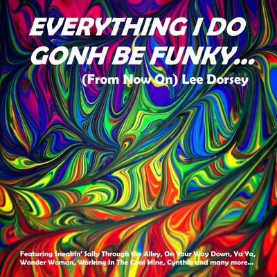 Everything I Do Gonh Be Funky (From Now On) 專輯 Lee Dorsey