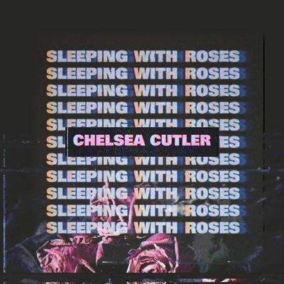 Sleeping With Roses 專輯 The Band CAMINO/Chelsea Cutler