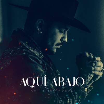 Aquí Abajo 專輯 Christian Nodal/Calibre 50