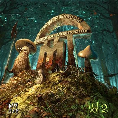 Friends On Mushrooms, Vol. 2 专辑 Infected Mushroom