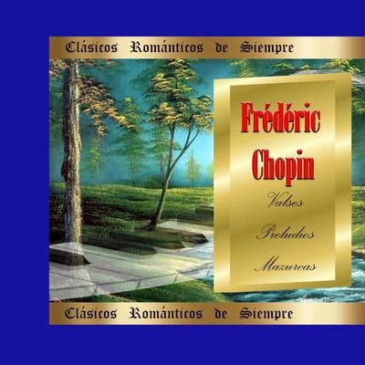 Clásicos Románticos de Siempre, Chopin: Valses, Preludios y Mazurcas 專輯 Ida Czernicka