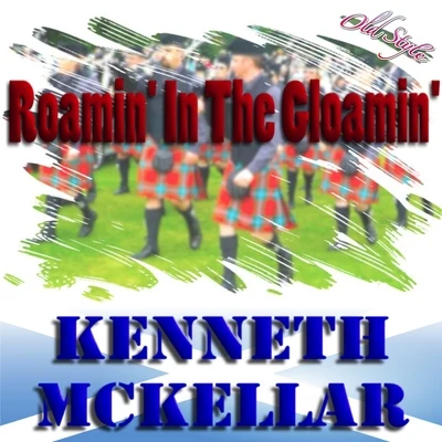 Roamin in the Gloamin 專輯 Kenneth McKellar