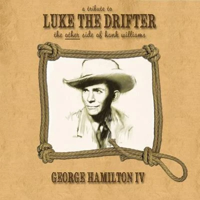 A Tribute to Luke the Drifter (The Other Side of Hank Williams) 專輯 George Hamilton IV