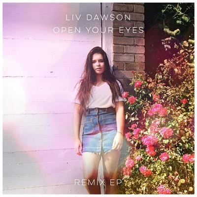 Open Your Eyes (Remix EP) 专辑 Liv Dawson/dePresno