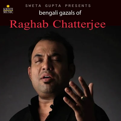 Bengali Gazals of Raghab Chatterjee 专辑 Raghab Chatterjee