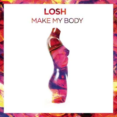 Make My Body 專輯 LOSH