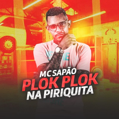 Plok Plok na Piriquita 專輯 MC Sapão do Recife/Robinho Destaky