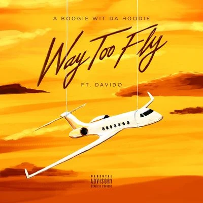 A Boogie Wit da Hoodie Way Too Fly (feat. Davido)