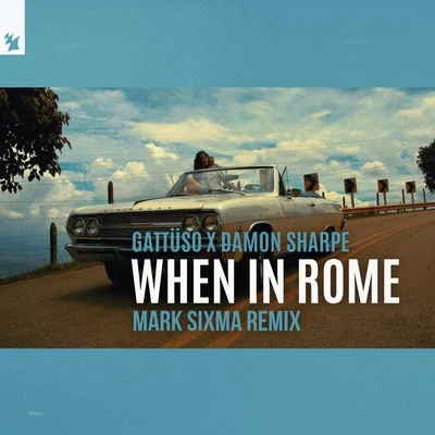 When In Rome (Mark Sixma Remix) 專輯 GATTÜSO