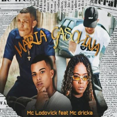 Maria Gasolina (feat. Mc Dricka) (Brega Funk) 专辑 Th CDM/Mc Lodovick/Rafael O Brabo