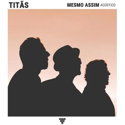 Mesmo Assim (Acústico) 專輯 Titãs