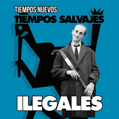 Tiempos Nuevos, Tiempos Salvajes (Versión 2017) 專輯 Ilegales