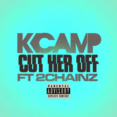 Cut Her Off 專輯 K CAMP/True Story Gee