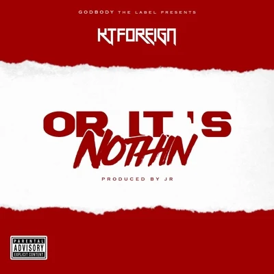 Or Its Nothin 專輯 Kt Foreign/Mike Sherm/Sethii Shmactt