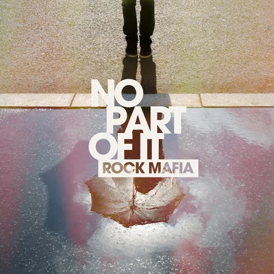 No Part of It 專輯 Rock Mafia