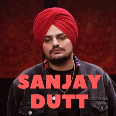 Sanjay Dutt 專輯 Sidhu Moose Wala/Snappy