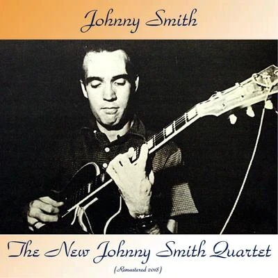 The New Johnny Smith Quartet (Remastered 2018) 專輯 Johnny Smith