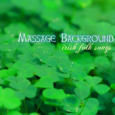 Massage Background - Traditional Irish Folk Songs 專輯 Celtic Music for Relaxation/Piano Relaxation Music Masters/Sleep Music with Nature Sounds Relaxation