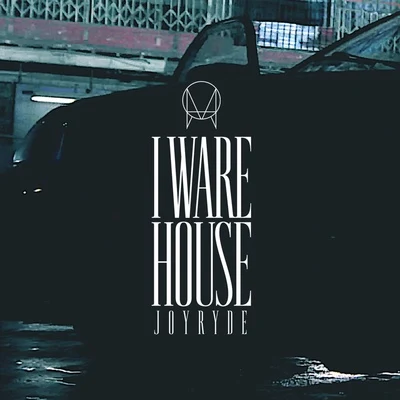 I WARE HOUSE 專輯 Joyryde