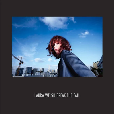 Break the Fall 專輯 Laura Welsh