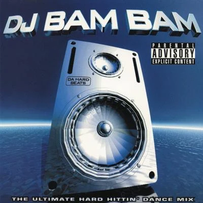 Da Hard Beats (Continuous DJ Mix by DJ Bam Bam) 專輯 DJ Bam Bam