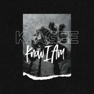 Know I Am 專輯 K. Agee/Natman