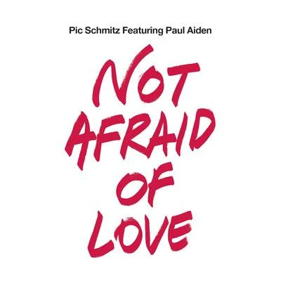 Not Afraid of Love 專輯 Paul Aiden/Kate Elsworth/Hardwell/Various Artists/Sveta B.