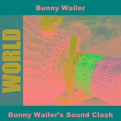 Bunny Wailer Bunny Wailer&#x27;s Sound Clash