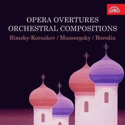 Rimsky-Korsakov, Mussorgsky, Borodin: Opera Overtures, Orchestral compositions 專輯 Rudolf Vašata/Prague National Theatre Orchestra/Gabriela Benackova