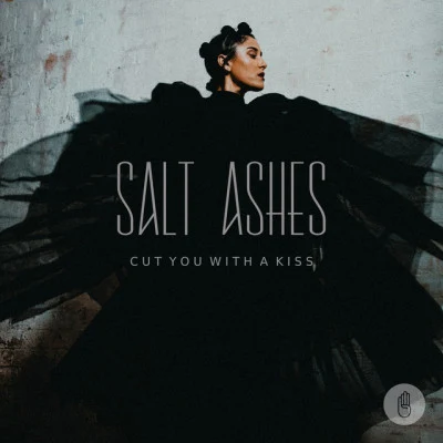 Cut You With A Kiss 專輯 Cruels/Salt Ashes