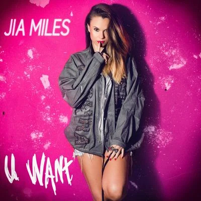 U Want 專輯 Jia Miles