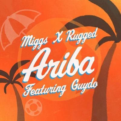 Ariba (feat. Rugged Guydo) 专辑 Miggs de Bruijn