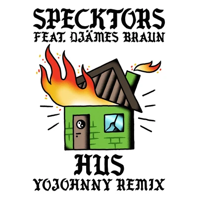 HUS (feat. Djämes Braun) [Yo Johnny Remix] 專輯 SPECKTORS