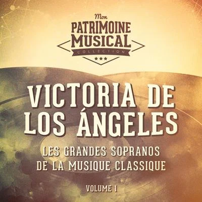 Les grandes sopranos de la musique classique : Victoria de los Ángeles, Vol. 1 專輯 Victoria de los Ángeles