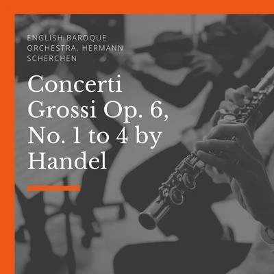 Hermann Scherchen Concerti Grossi Op. 6, No. 1 to 4 by Handel