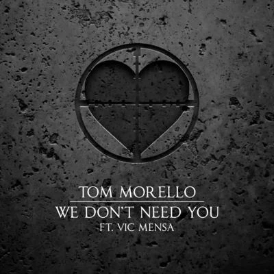 Tom MorelloBen Harper We Dont Need You (feat. Vic Mensa)