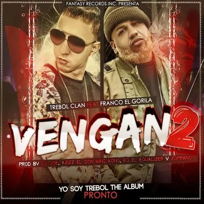 Vengan 2 (feat. Franco el Gorila) - Single 專輯 Trebol Clan/Alex y Yenza/JKing Y Maximan/Aldo/Tony Lenta