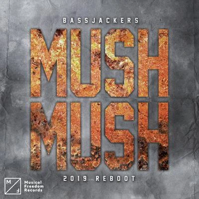 BassjackersOllieQuintino & Blasterjaxx Mush, Mush (2019 Reboot)