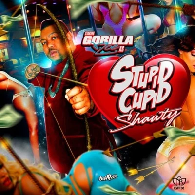 Stupid Cupid Shawty 专辑 Gorilla Zoe