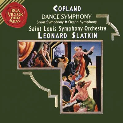 Leonard Slatkin Copland: Dance Symphony & Short Symphony & Organ Symphony