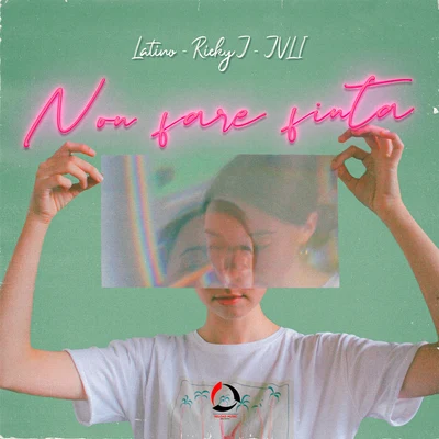 Non Fare Finta 专辑 JVLI/Oliver Green