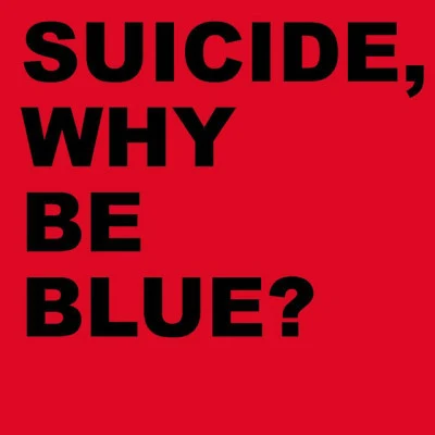 Why Be Blue? 專輯 Suicide