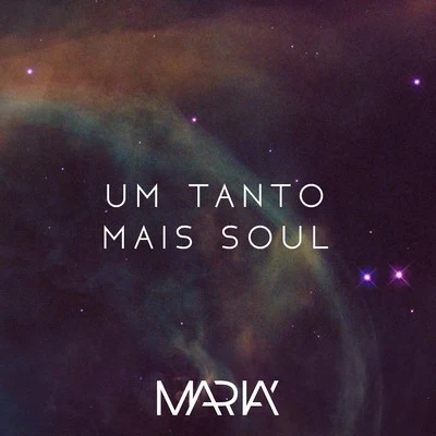 Um Tanto Mais Soul 專輯 MARIA